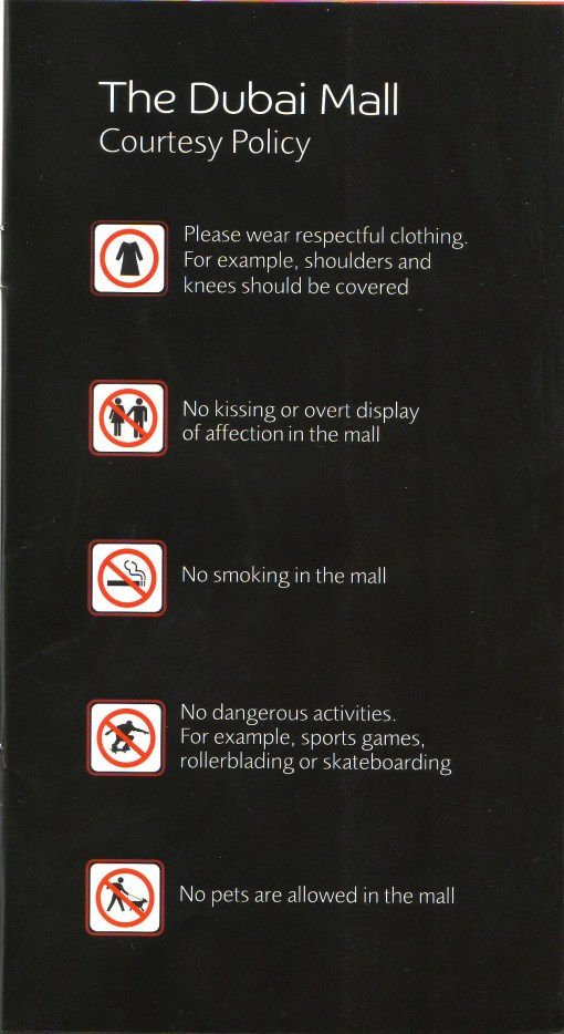 Regulile Mall-ului din DUBAI sunt dure ... dar cum pot fi altfel LEGILE LOCULUI, in societatile traditionaliste?